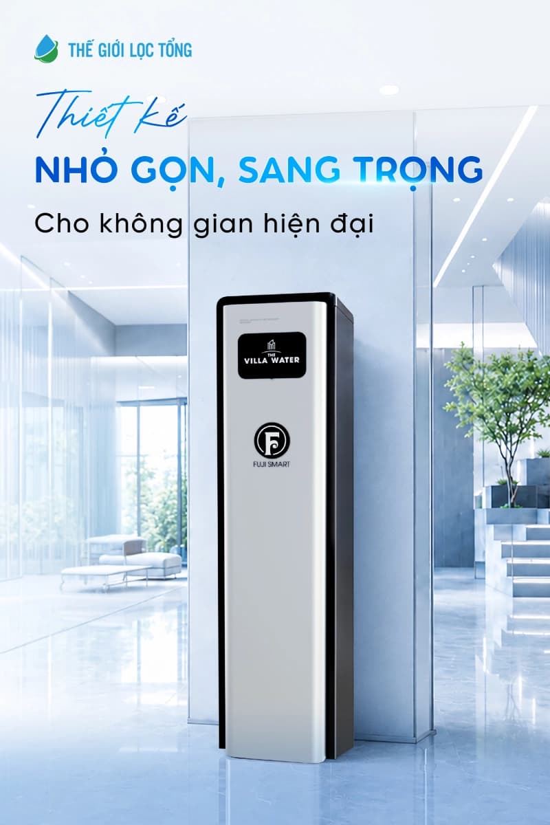 Thiết kế nhỏ gọn, sang trọng cho không gian hiện đại: tủ lọc tổng dáng cao Fuji Smart The Villa Water ở sảnh