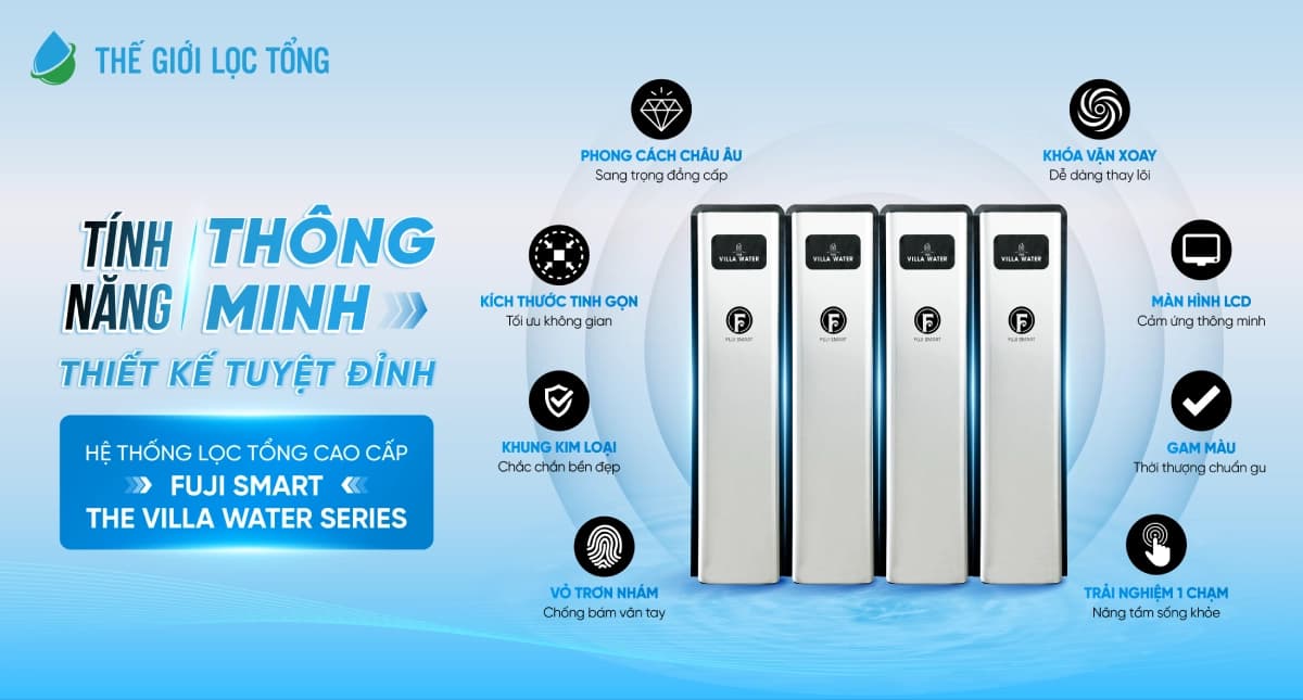 Lọc tổng đầu nguồn Fuji Smart The Villa Wate sở hữu thiết kế sang trọng, tối ưu