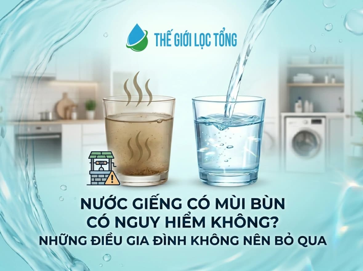 Nước giếng có mùi bùn là tình trạng như thế nào?