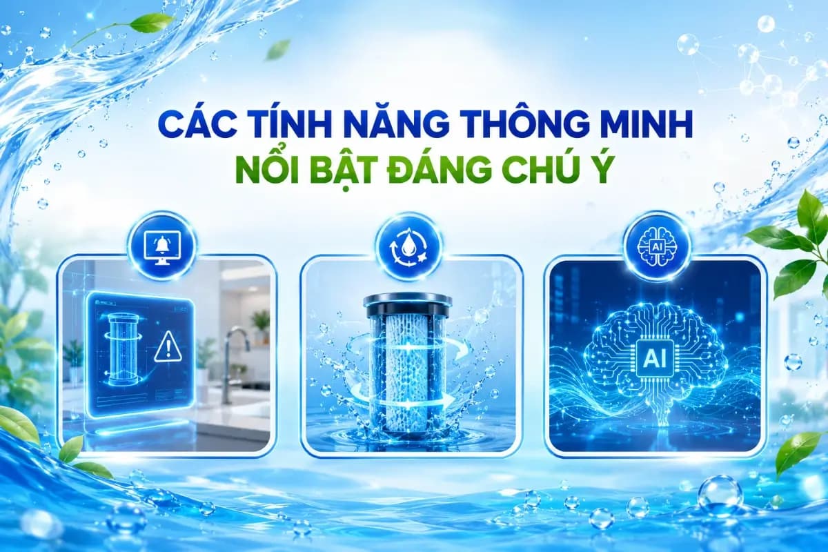 Các tính năng thông minh nổi bật của hệ thống lọc tổng thông minh