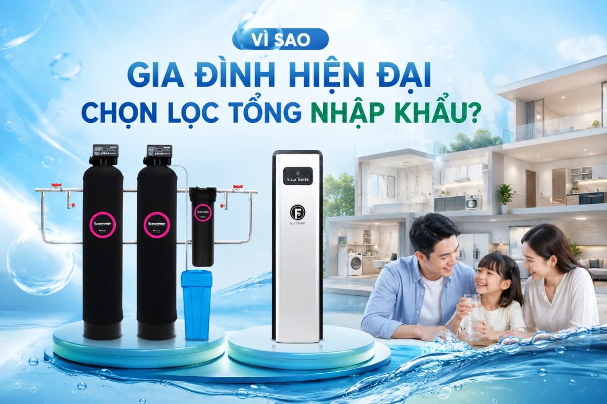 Lọc tổng nhập khẩu phù hợp gia đình hiện đại