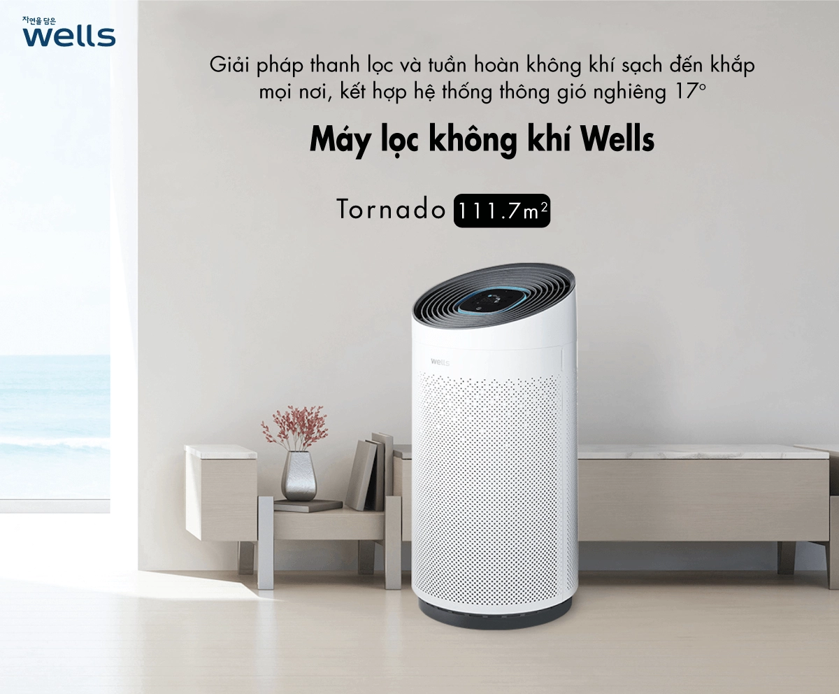 Máy lọc không khí Wells Tornado Wells Tornado giải pháp thanh lọc không khí hoàn hảo
