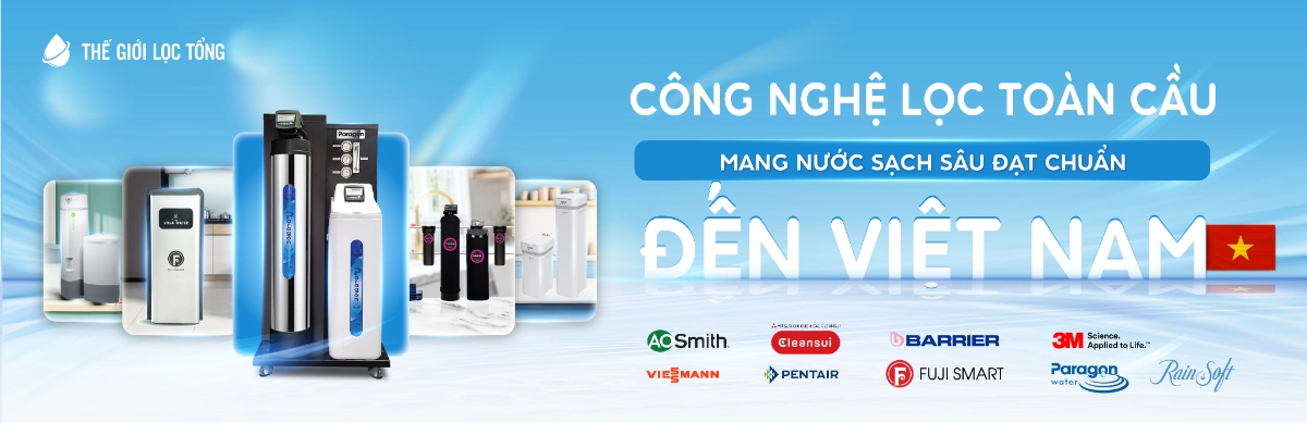 Thế Giới Lọc Tổng - Chuỗi phân phối hệ thống lọc nước đầu nguồn cao cấp SOF-2025-00152-banner-mang-thuong-hieu-toan-cau-den-viet-nam
