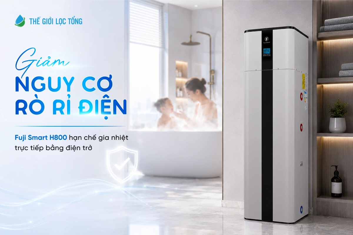 Máy nước nóng bơm nhiệt Heat Pump Fuji Smart H800 10 Máy nước nóng bơm nhiệt Fuji Smart H800 giảm nguy cơ rò rỉ điện