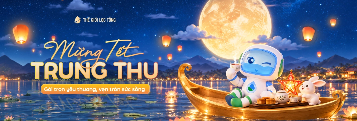 Thế Giới Lọc Tổng - Hệ Thống Phân Phối Lọc Tổng Chính Hãng 11 SOF-2026-01671-banner-trung-thu-the-gioi-loc-tong-03